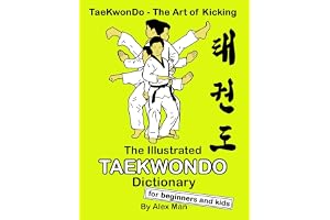 The Illustrated Taekwondo Dictionary for Beginners and Kids: A great practical guide for Taekwondo Beginners and kids.: 5