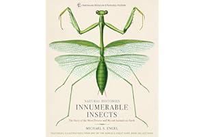 Innumerable Insects: The Story of the Most Diverse and Myriad Animals on Earth (Natural Histories)