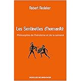 Les Sentinelles d'humanité: Philosophie de l'héroïsme et de la sainteté