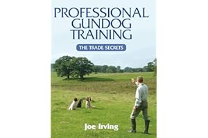 Professional Gundog Training: The Trade Secrets
