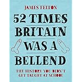 52 Times Britain was a Bellend: The History You Didn’t Get Taught At School