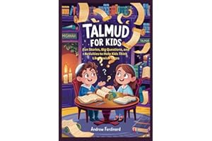Talmud For Kids: Fun Stories, Big Questions, and Activities to Help Kids Think Like Jewish Sages