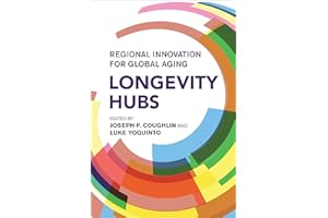 Longevity Hubs: Regional Innovation for Global Aging