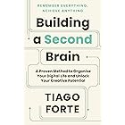 Building a Second Brain: A Proven Method to Organise Your Digital Life and Unlock Your Creative Potential