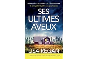 Ses Ultimes Aveux: Un roman policier stupéfiant au suspens incroyable (Les enquêtes de l'inspectrice Josie Quinn, Band 4)