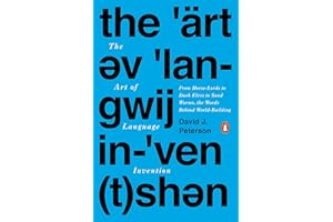 PENGUIN BOOKS The Art of Language Invention: From Horse-Lords to Dark Elves to Sand Worms, the Words Behind World-Building
