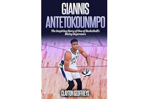 Giannis Antetokounmpo: The Inspiring Story of One of Basketball's Rising Superstars (Basketball Biography Books)