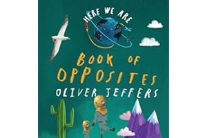 Book of Opposites: From the creator of the #1 bestselling Here We Are