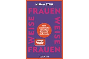 Weise Frauen: Warum unsere Gesellschaft mehr weibliches Wissen braucht – eine Spurensuche - Wissensbuch des Jahres 2025, Sieger der Publikumswahl in der Kategorie Überblick