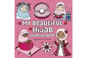 My Beautiful Hijab Coloring Book for Muslim Girls: A fun and engaging Islamic book celebrating Islamic faith, identity and modesty
