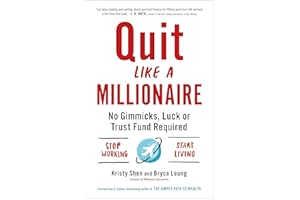 Quit Like a Millionaire: No Gimmicks, Luck, or Trust Fund Required