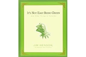 It's Not Easy Being Green: And Other Things to Consider