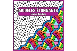 Modèles étonnants livre de coloriage: Modèles de style mandala anti-stress. Coloriages pour la méditation et la pleine conscience.