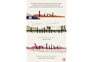 Lost Children Archive: WINNER OF THE DUBLIN LITERARY AWARD 2021