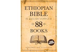 Ethiopian Bible In English 88 Books (Annotated and Illustrated): The Complete Collection with Enoch, Jubilees and More. Audio Included