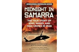 Midnight in Samarra: The True Story of WMD, Greed, and High Crimes in Iraq