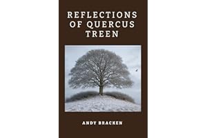 Reflections Of Quercus Treen and Meek: East Brakeshire Tales