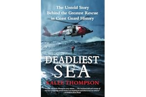 Deadliest Sea: The Untold Story Behind the Greatest Rescue in Coast Guard History