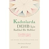 Kadınlarda DEHB İ&ccedil;in Radikal Bir Rehber