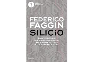 Silicio. Dall'invenzione del microprocessore alla nuova scienza della consapevolezza