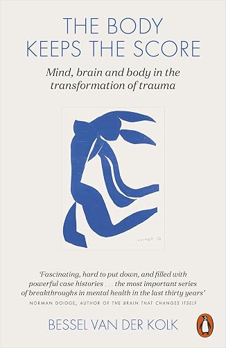 #36 — The Body Keeps the Score: Brain, Mind, and Body in the Healing o…