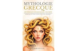 Mythologie grecque: Mythes et légendes de l'Olympe. Découvrez les histoires des dieux, des héros et des créatures épiques qui ont rendu l'histoire de la Grèce légendaire !
