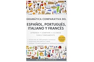 Gramática Comparativa del Español, Portugués, Italiano y Francés: Aprenda y compare 4 idiomas simultáneamente