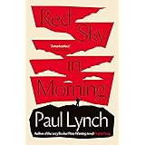 Red Sky in Morning: author of the 2023 Booker Prize-Winning novel Prophet Song