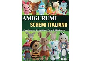 Amigurumi Schemi Italiano: Crea, Impara e Divertiti con l'Arte dell'Uncinetto
