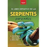 El libro definitivo de las serpientes para ni&ntilde;os: M&aacute;s de 100 datos curiosos, fotos, preguntas y mucho m&aacute;s sobre serpientes