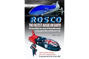 ROSCO The Fastest Aussie on Earth: The amazing true life story of Rosco McGlashan as told to Mark J Read