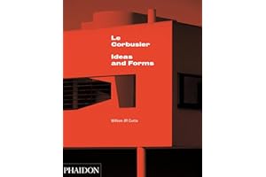 Le Corbusier. Ideas and forms. Ediz. illustrata: Ideas & Forms