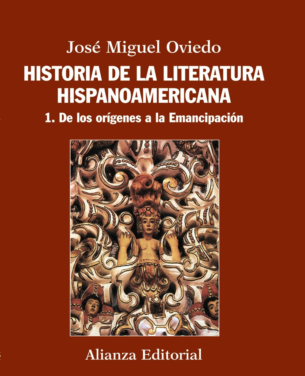 Historia de la literatura hispanoamericana: 1. De los orígenes a la Emancipación