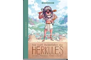 Die zwölf Heldentaten des Herkules: nach Gustav Schwab (Sagen für Kinder)