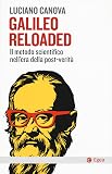 Galileo reloaded. Il metodo scientifico nell'era dellla post-verità