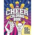 The Cheer Coloring Book: 50+ pages of coloring and activities for cheer athletes everywhere!: An exciting activity book for cheer athletes everywhere!: 1 (Active Kids Books)