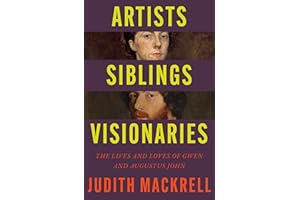 Artists, Siblings, Visionaries: The lives and loves of Gwen and Augustus John