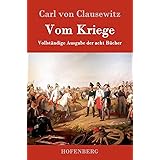 Vom Kriege: Vollständige Ausgabe der acht Bücher