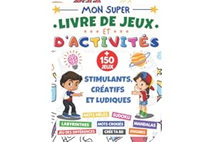 Mon Super livre de Jeux et d'activités: cahier d'activité XXL | dès 7 ans | + 150 jeux stimulants et ludiques | mots mêlés, Sudoku 6x6 et 9x9, mots ... bande dessinée, Enigmes | cadeau fille garçon
