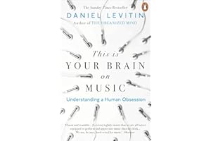 This is Your Brain on Music: Understanding a Human Obsession
