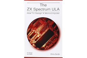 The ZX Spectrum ULA: How to Design a Microcomputer (ZX Design Retro Computer)