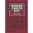 Where Chefs Eat: A Guide to Chefs' Favorite Restaurants
