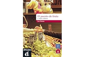 El Puesto de fruta y otros relatos: Libro + CD (Nivel A2-B1)