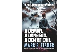 Apocalypse Mission 3: A Demon, a Dungeon, a Den of Evil