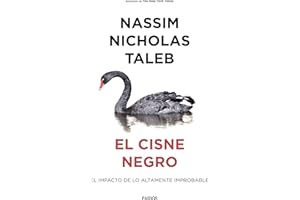 El cisne negro: El impacto de lo altamente improbable (Contextos)