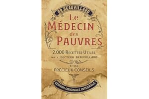 Le Medecin des Pauvres: 2000 remèdes et savoirs de la médecine populaire (Édition Illustrée)
