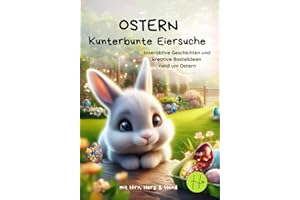 Ostern - kunterbunte Eiersuche: interaktive Geschichten und kreative Bastelideen rund um Ostern