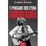 E pensare che c'era Giorgio Gaber