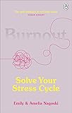 Burnout: Solve Your Stress Cycle