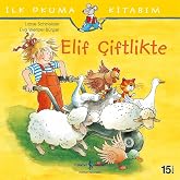 Elif &Ccedil;iftlikte - İlk Okuma Kitabım